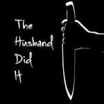 The Husband Did It!