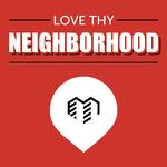 Love Thy Neighborhood