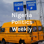 Nigeria Politics Weekly