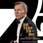 No Time To Die: The Official James Bond Podcast