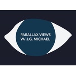 Parallax Views w/ J.G. Michael