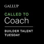 GALLUP® Builder Talent Tuesday
