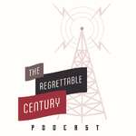 The Regrettable Century 