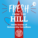 Fresh from the Hill: Inside Stories of Noteworthy Cornellians