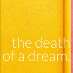 The Death of a Dream