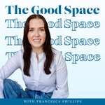 The Good Space with Francesca Phillips