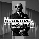 From Negative to Positive with Pitbull