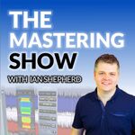 The Mastering Show