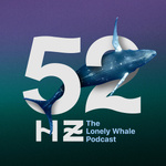 52 Hertz: The Lonely Whale Podcast