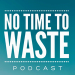 No Time to Waste