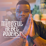 The Mindful Rebel® Podcast: Your Refuge for Personal Growth
