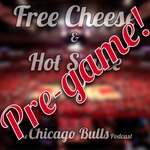 FC&HS Bulls Pre-Game Podcast – Free Cheese & Hot Sauce: The Chicago Bulls Podcast