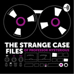 The Strange Case Files of Professor Mysterious