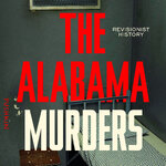 Revisionist History: The Alabama Murders