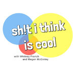 Sh!t I Think Is Cool