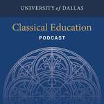 The University of Dallas Classical Education Podcast