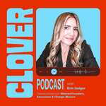 Clover: Conversations with Women in Leadership -  Founders, Executives, & Change-Makers