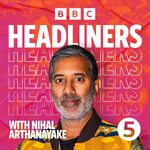 Headliners with Nihal Arthanayake