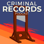 Criminal Records Podcast