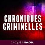 CHRONIQUES CRIMINELLES