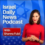 Israel Daily News Podcast 