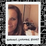 Nobody's Listening, Right?