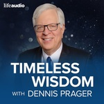 Timeless Wisdom with Dennis Prager