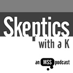 Skeptics with a K