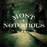 Most Notorious! A True Crime History Podcast