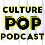 Culture Pop Podcast