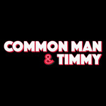 Common Man & Timmy