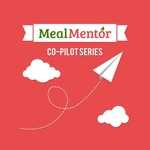 Meal Mentor Co-Pilot Podcast