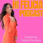 Hi Felicia Podcast