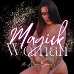 Magick Woman: Creating a Life of Wild Freedom