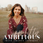 Imperfectly Ambitious