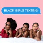 Black Girls Texting