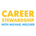 Career Stewardship with Michael Melcher