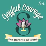 Joyful Courage for Parenting Teens