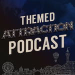 The Themed Attraction Podcast