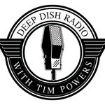 Deep Dish Radio with Tim Powers