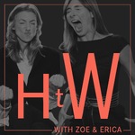 HTW with Zoe and Erica