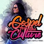 Gospel for the Culture with D. Danyelle Thomas