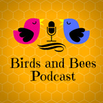 Birds and Bees Podcast
