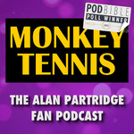MONKEY TENNIS - The Alan Partridge Fan Podcast