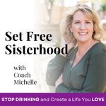 SET FREE SISTERHOOD-how to stop drinking, over drinking, binge drinking, social anxiety, quit drinking, sobriety, christian w