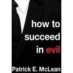 How to Succeed in Evil: The Novel