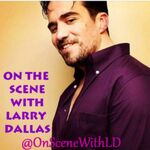 On the Scene with Larry Dallas