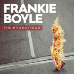 Frankie Boyle: The Promethiad