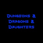 Dungeons & Dragons & Daughters