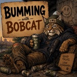 Bumming with Bobcat
